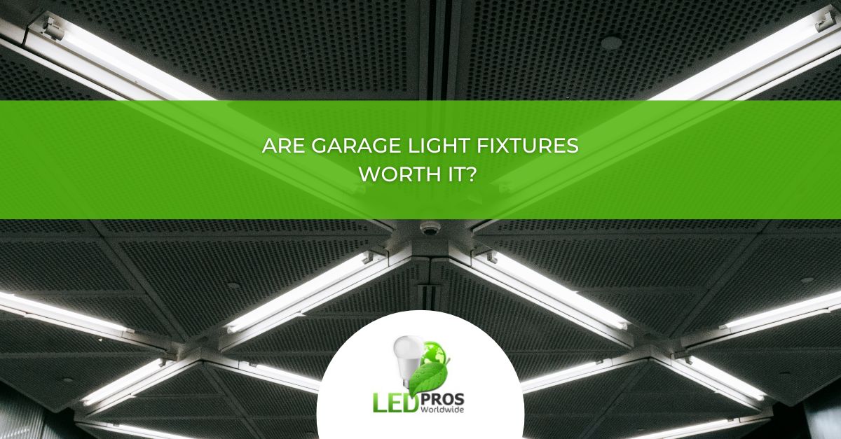 Are Garage Light Fixtures Worth It?