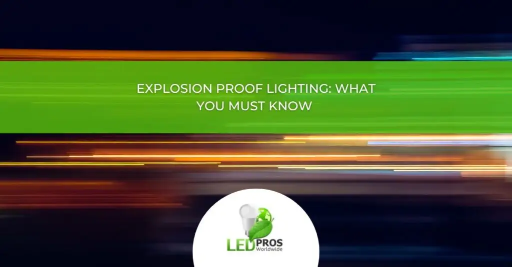 Understanding LED Explosion Proof Lighting